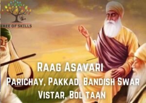 Learn Raag Asawari with Raag Parichay, Notation, Bol Taan, Swar Vistar New