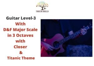 Guitar D & F major scale with Closer & Titanic