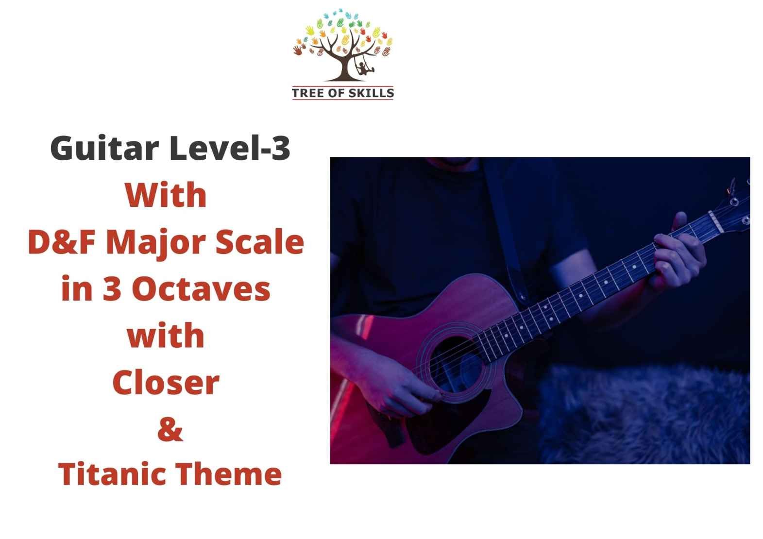 Practice F & D Major Scale in 3 Octaves with Titanic Theme & Closer on  Guitar - Online Hobby Courses | Best Hobby Classes In Delhi