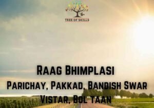 Raag Bhimplasi with Parichay, Bandish, Alaap & Swar vistar