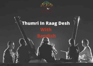 Raag Desh Thumri with Bandish